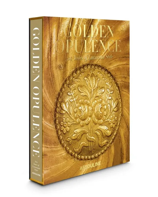 Golden Opulence: 500 Years of Luxuriant Style