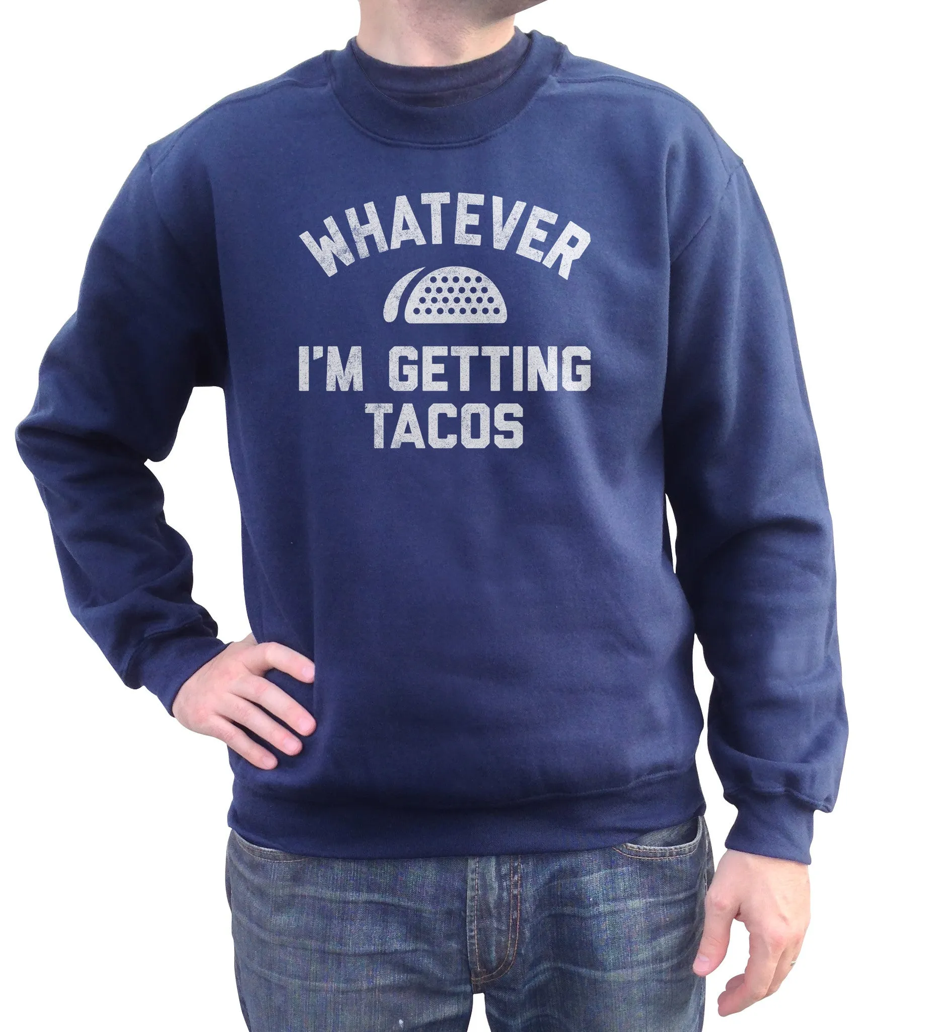 Unisex Whatever I'm Getting Tacos Sweatshirt