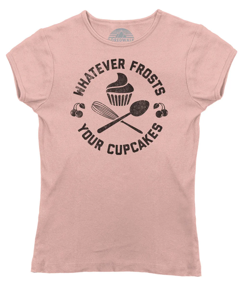 Women's Whatever Frosts Your Cupcakes T-Shirt