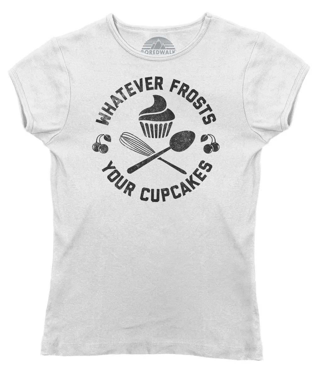 Women's Whatever Frosts Your Cupcakes T-Shirt