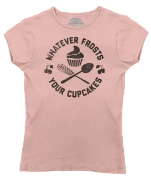 Women's Whatever Frosts Your Cupcakes T-Shirt